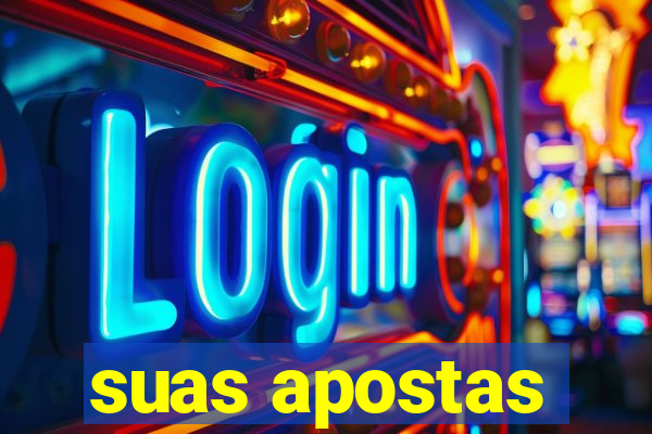 suas apostas