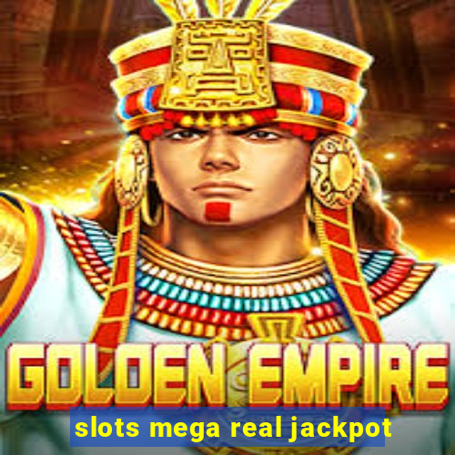 slots mega real jackpot