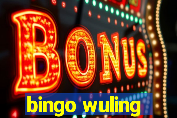 bingo wuling