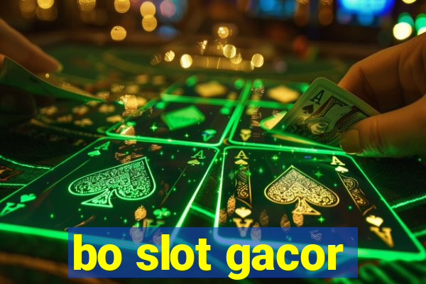 bo slot gacor