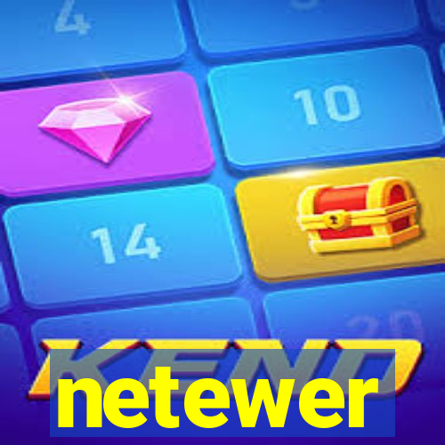 netewer