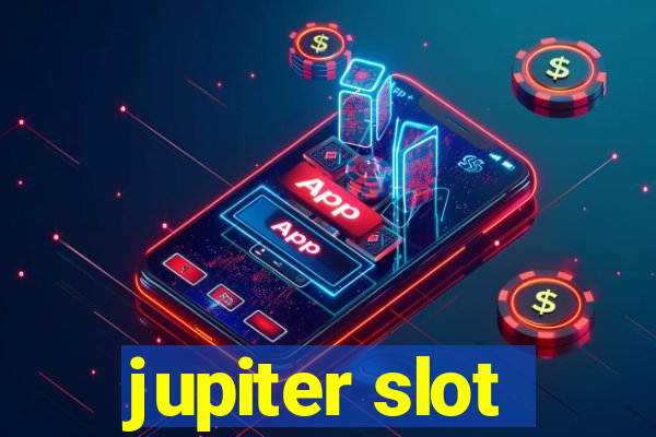 jupiter slot