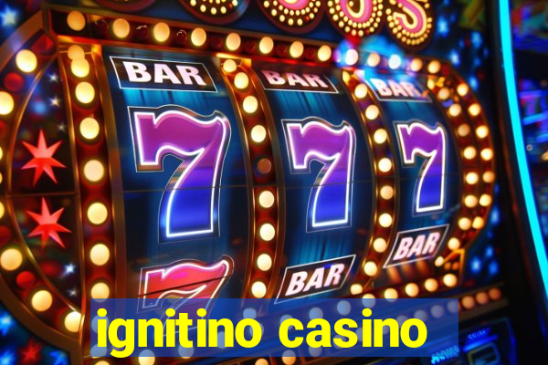 ignitino casino