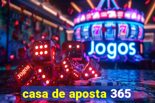 casa de aposta 365