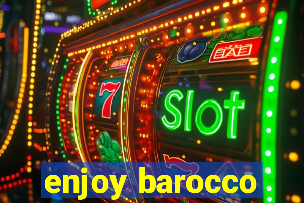 enjoy barocco