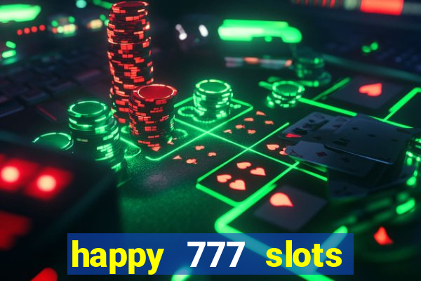 happy 777 slots paga mesmo