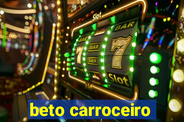 beto carroceiro