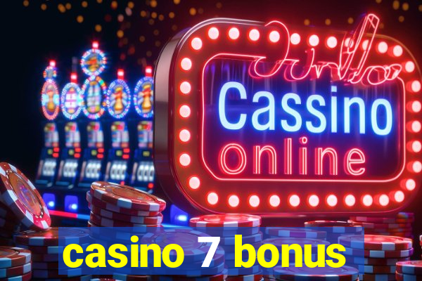 casino 7 bonus