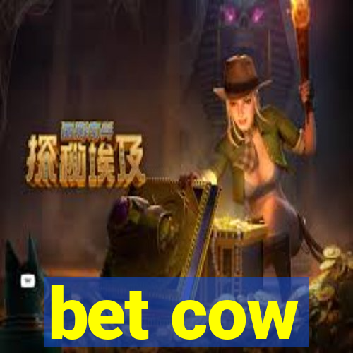 bet cow