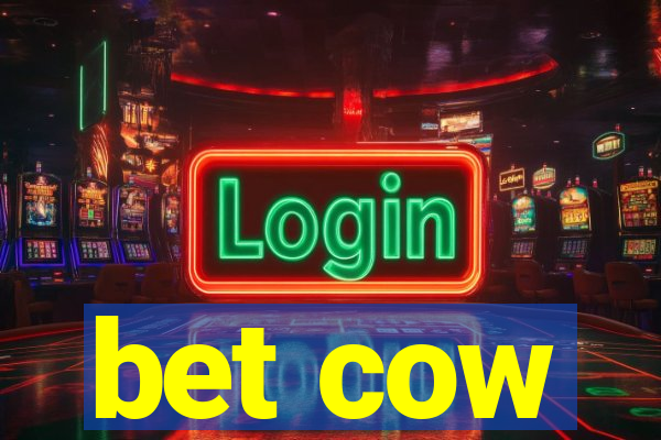 bet cow