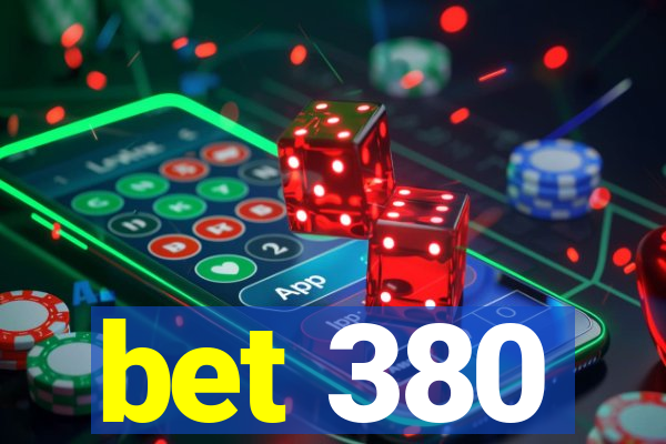 bet 380