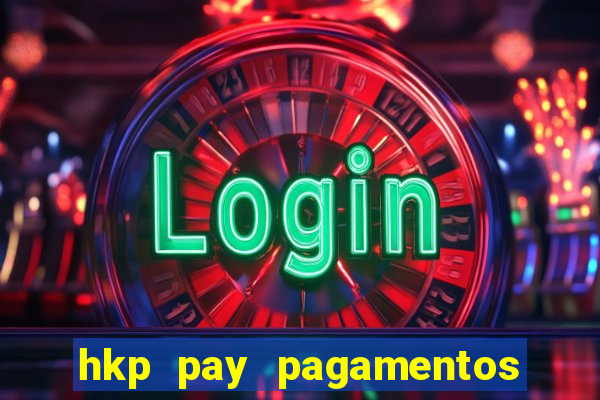 hkp pay pagamentos ltda jogo do tigre