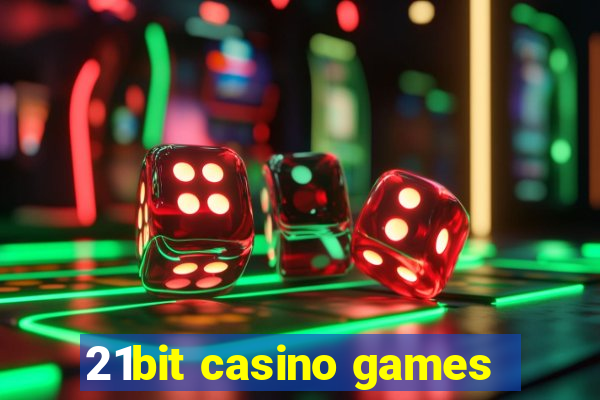 21bit casino games