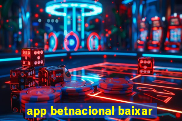 app betnacional baixar