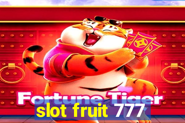 slot fruit 777