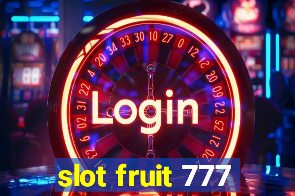 slot fruit 777