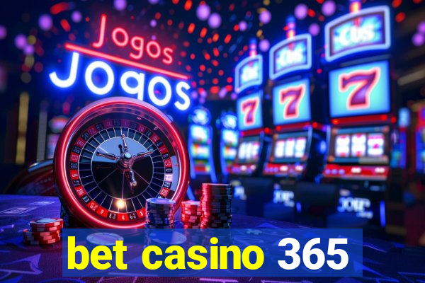 bet casino 365