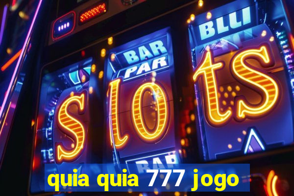 quia quia 777 jogo