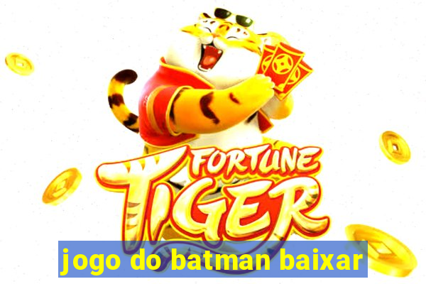 jogo do batman baixar