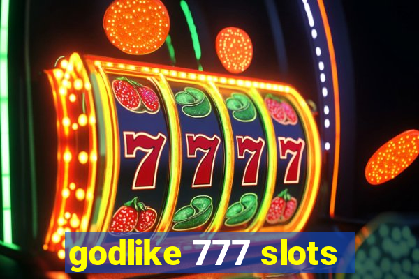 godlike 777 slots