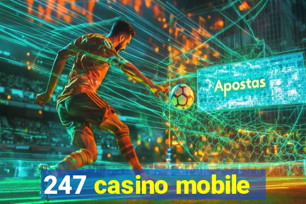 247 casino mobile