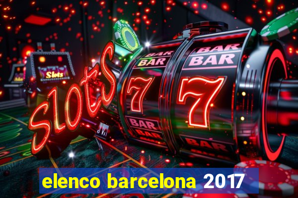 elenco barcelona 2017