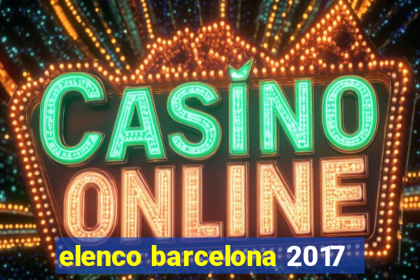 elenco barcelona 2017