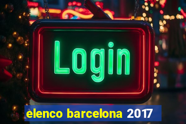 elenco barcelona 2017