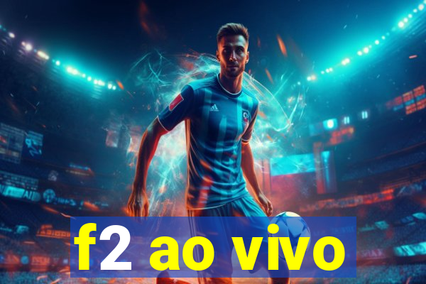 f2 ao vivo