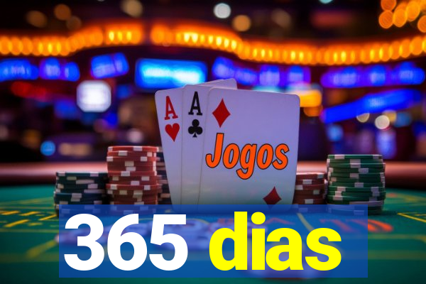 365 dias