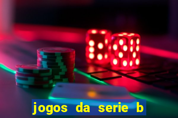 jogos da serie b ao vivo