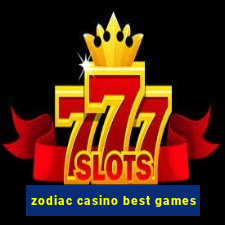 zodiac casino best games