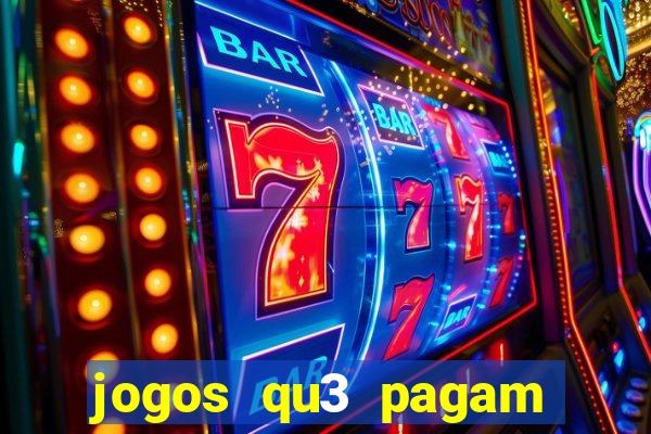 jogos qu3 pagam dinheiro de verdade