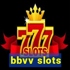 bbvv slots