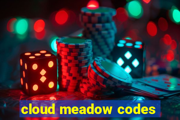 cloud meadow codes