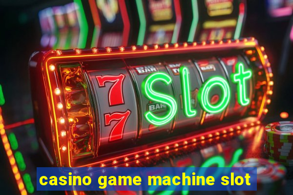 casino game machine slot