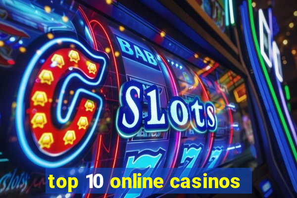 top 10 online casinos