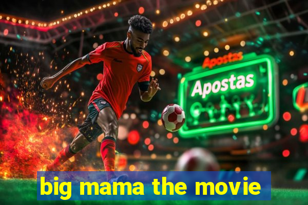 big mama the movie