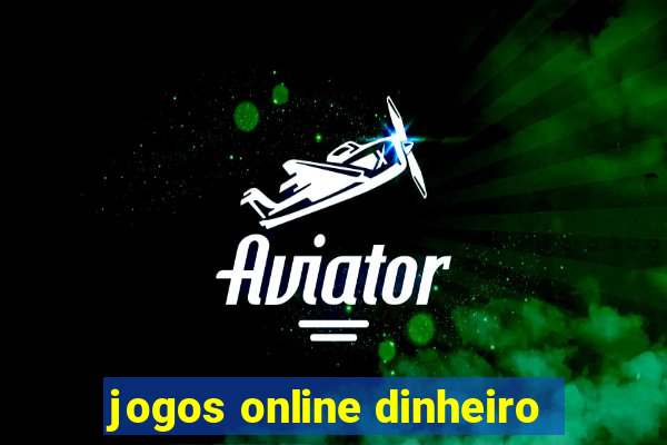 jogos online dinheiro