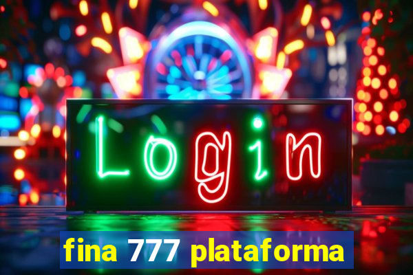 fina 777 plataforma