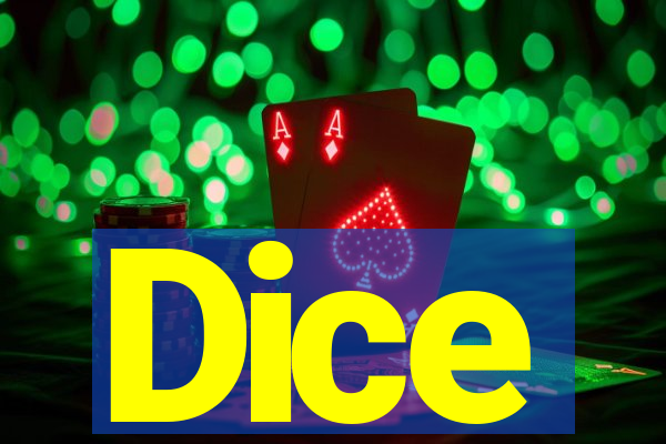 Dice