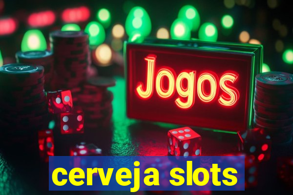 cerveja slots