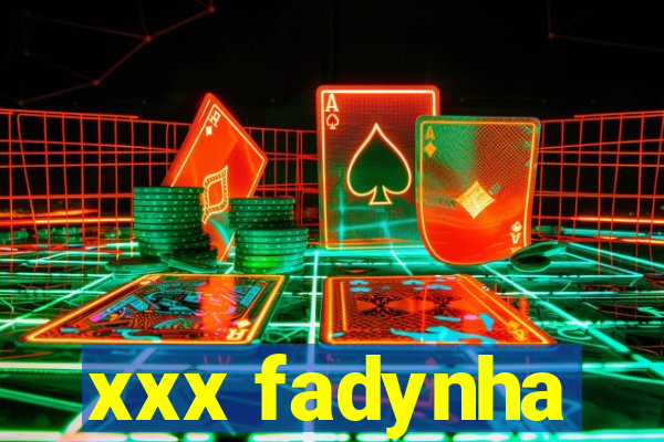 xxx fadynha