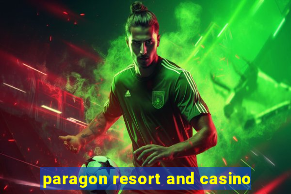 paragon resort and casino