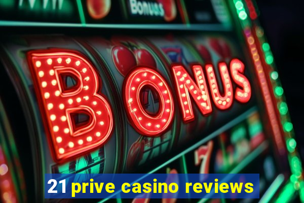 21 prive casino reviews