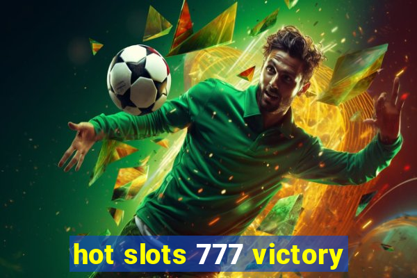 hot slots 777 victory