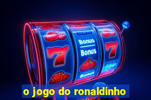 o jogo do ronaldinho