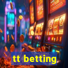 tt betting