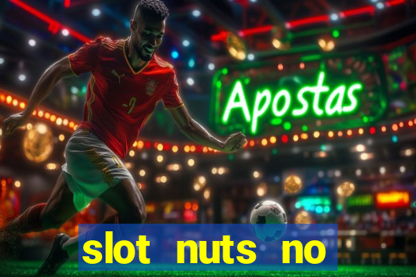 slot nuts no deposit codes 2018