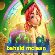 bahsid mclean